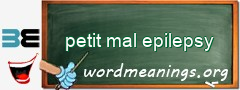 WordMeaning blackboard for petit mal epilepsy